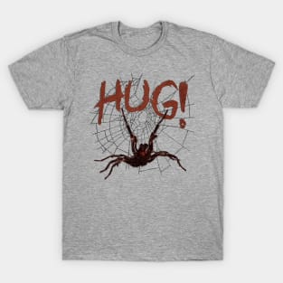 Spider wants a hug! T-Shirt